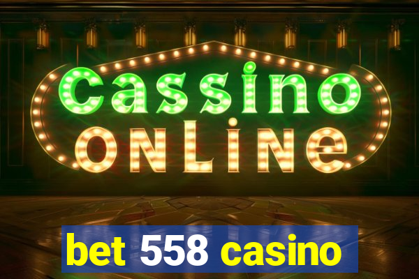 bet 558 casino